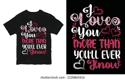 I Love You More - Valentine's Day T-shirt Design 