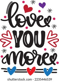 Love You More, Valentines Day, Heart, Love, Be Mine, Holiday, Vector Illustration Files