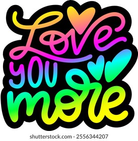 love you more valentines day colorful bright rainbow graphic design