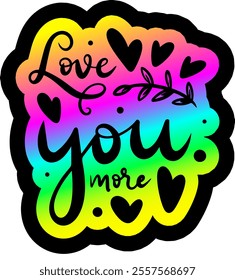 love you more valentines day black vector graphic design and cut file