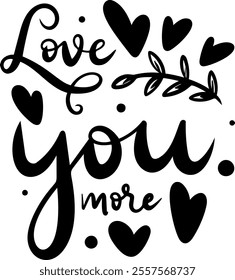 love you more valentines day black vector graphic design and cut file