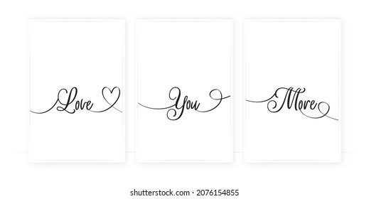 Love you more, vector. Three pieces minimalist poster design. Scandinavian minimal art design. Wording design, lettering. Wall art design, artwork