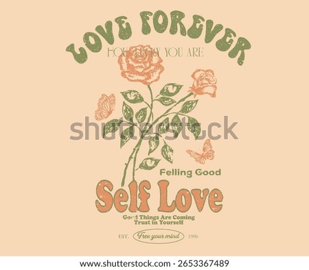 Love you more yourself. Rose flower with butterfly. Vintage floral print vector artwork for t shirt and others. Rose club print design for apparel, stickers, posters and background. Love forever.