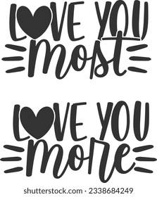 Love You Most \ Love You More - Mother Daughter Matching Designs