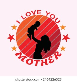 i love you mother t shirt design