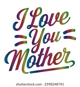 I love you mother typography t-shirt design 