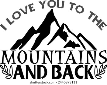 Te amo a las montañas y volver Tipografía, diseño de camiseta de aventura