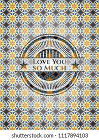 Love You so Much arabic badge background. Arabesque decoration.