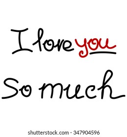I Love You So Much. Cute retro hand drawn Valentine's Day card with hand drawn lettering I Love You So Much. Vector Illustration. Handmade calligraphy. Vector Illustration.