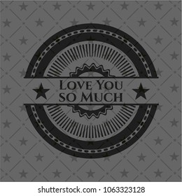 Love You so Much dark emblem. Retro