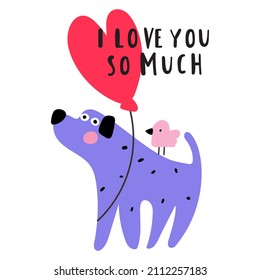 I love you so much. Dog with balloon and little bird. Valentine's day. Vector hand drawn illustration on white background.