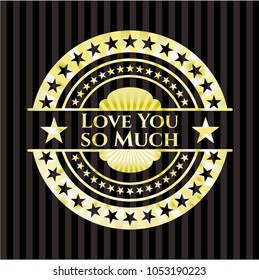 Love You so Much golden emblem