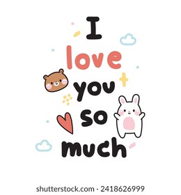 I love you so much hand writing with teddy bear and rabbit on white background.Wild and rodent animal character cartoon design.Cloud.Heart.Kawaii.Vector.Illustration.