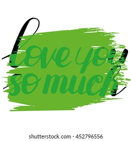 i love you so much , quote. Vector Illustration