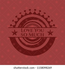 Love You so Much realistic red emblem