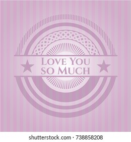 Love You so Much retro pink emblem