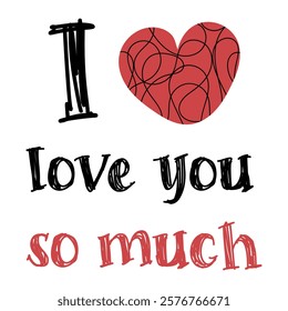 I love you so much. Vector design with heart symbol and text. Modern design for romantic poster, card, banner, flyer, print.