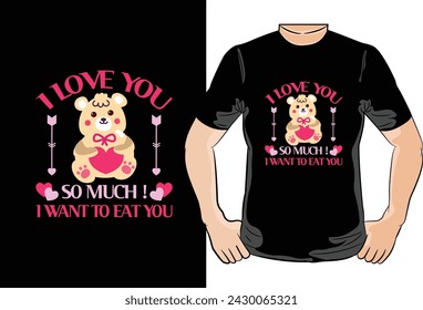 I Love You So Much I Want To Eat You T-Shirt Design Vector File