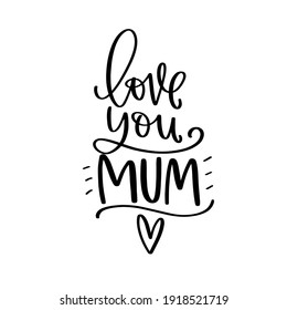 Love you mum Mother’s day vector design with heart. Suitable for greeting card, gift decoration, iron on, sublimation print, social media post or photography overlay. 