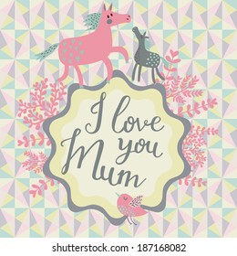 I love you Mum. Horse mother and cute foal on stylish vector card. Vintage background with horses, birds and flowers. Happy mothers day in vector