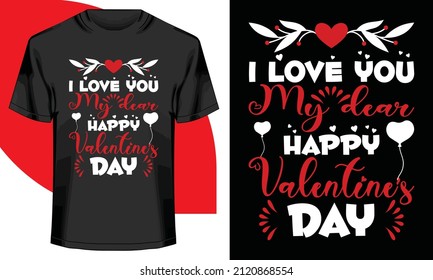 I love you my dear happy valentine's day - Valentine's Day T-shirt Design