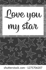 Love You My Star stylish Valentine's day postcard and poster. Hand drawn vector elements. Black background full of stars. Simple trendy design. EPS10 vector.