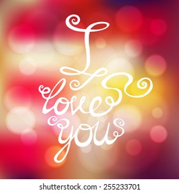 I love you on blurred background.