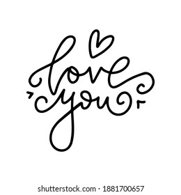 LOVE YOU - original custom hand drawn lettering. Handmade calligraphy, vector typography overlay for romantic photo cards or party invitations for Valentine's Day, wedding, Mother's Day