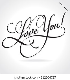 LOVE YOU original custom hand lettering -- handmade calligraphy, vector (eps8); typography background/ overlay for romantic photo cards or party invitations for Valentine's Day, wedding, Mother's Day;