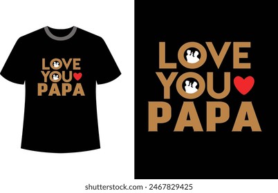 LOVE YOU PAPA Father's T-shirt Design 