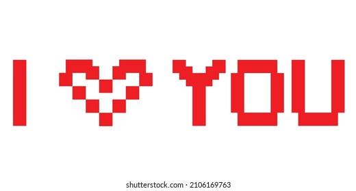 I love you . Pixelated words  . Game design. Vector Illustration.
