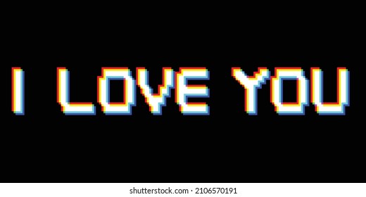 I love you . Pixelated words  . Game design. Vector Illustration.