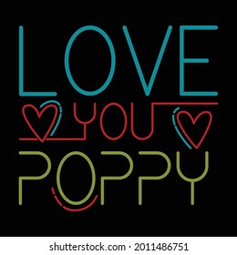 love you poppy, typography style vintage design, printing for t shirt, banner, poster, mug etc, vector illustration