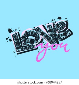 Love you postcard, hand craft expressive ink typography slogan.Hipster funky painted style texture,poster with different doodle letters for textiles or t-shirt print design sample for Valentine's day.
