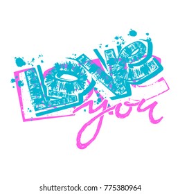 Love you postcard, hand craft expressive ink typography slogan.Hipster funky painted style texture,poster with different doodle letters for textiles or t-shirt print design sample for Valentine's day.