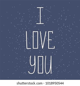 I love you postcard. Phrase for Valentine's day. Ink illustration. Modern brush calligraphy. Isolated on white background.