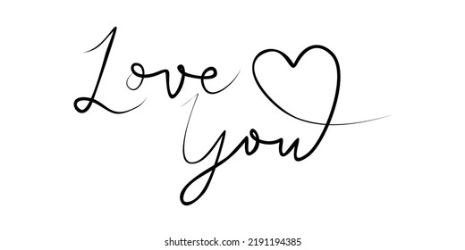 Love you postcard. Phrase for Valentine's day. Ink illustration. Modern brush calligraphy and heart. Isolated on white background. Vector illustration