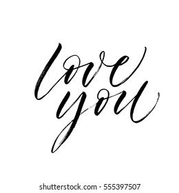 Love you postcard. Phrase for Valentine's day. Ink illustration. Modern brush calligraphy. Isolated on white background. 