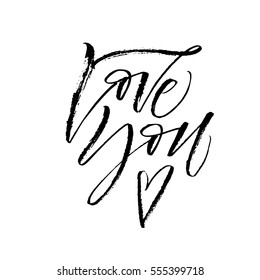 Love you postcard. Phrase for Valentine's day. Ink illustration. Modern brush calligraphy. Isolated on white background. 