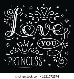Love you Princess lettering isolated on black. Vector illustration.