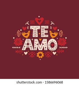 I Love You quote in Espanol. Te Amo Calligraphy Template in Espanol. Lettering poster Te Amo in ethnic folk style. 