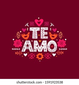 I Love You quote in Espanol. Te Amo Calligraphy Template in Espanol. Lettering poster Te Amo in ethnic folk style. 