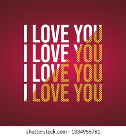 I love you. Love quote with modern background vector illustration