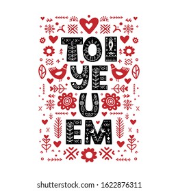 I Love You quote in Vietnamese. Toi Ye U Em Lettering poster in ethnic folk style. 