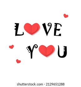 Love you with red hearts. Romantic declaration of love with colorful handmade emotions. Happy greeting with vector hearts symbols