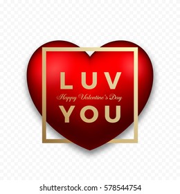 Love You Red Premium Vector Heart on Transparent Background with Soft Shadows. Golden Modern Typography Valentines Day Greetings in a Frame. Classy Card or Poster. Isolated.