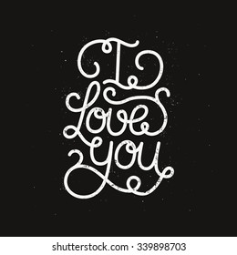 I love you, romantic card with hand drawn lettering, line art on grunge background, vintage typography poster