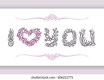 I love you. Romantic font symbols. Hand drawn floral letters. Symbol of love vintage design heart with leaves and tree branches vector illustration.