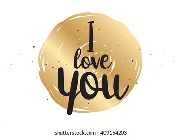 I love you romantic inscription. Greeting card with calligraphy. Hand drawn lettering design. Typography for banner, poster or clothing design. Vector invitation.