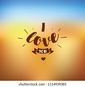I love you. romantic quote. Typography for poster, invitation, greeting card or t-shirt. Vector lettering, calligraphy design. Text background